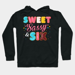 Sweet Sassy And Six Birthday For Girls 6 Years Old Hoodie